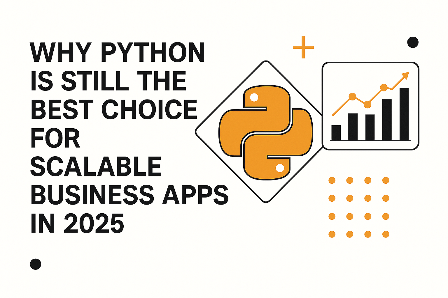 Why Python is the Best Choice for Scalable Business Apps in 2025