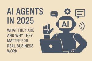 AI Agents in 2025: Why They Are Important for Every Business