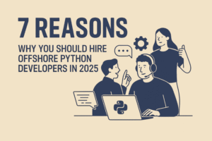 7 Reasons You Should Hire Offshore Python Developers in 2025