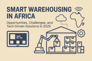 Smart Warehousing in Africa 2025: Opportunities, and Challenges